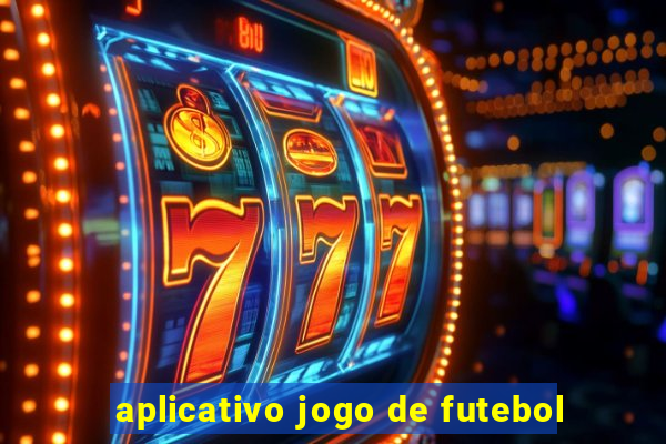 aplicativo jogo de futebol